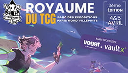 Ne manquez pas le Royaume du TCG les 4 et 5 avril 2026 à Paris Villepinte. Tournois Pokémon, Lorcana, invités de prestige et 100 exposants vous attendent !