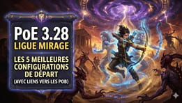 PoE 3.28 Ligue Mirage : les 5 meilleures configurations de départ validées par les experts (avec liens vers les PoB)