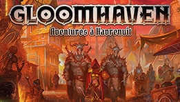 AVIS Gloomhaven, une aventure épique pour un jeu de société hors norme