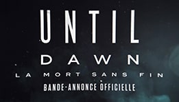 Première bande-annonce du film Until Dawn : La mort sans fin