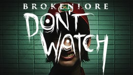 Découvrez le  test de BrokenLore: DON'T WATCH, un jeu narratif d'horreur psychologique à l'ambiance oppressante et minimaliste