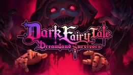 Test de Dark Fairy Tale: Dreamland Survivor. Un survivors-like cauchemardesque qui manque de souffle