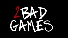 2BAD GAMES