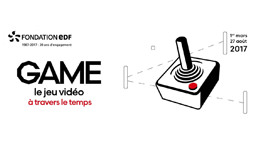 Exposition GAME : Le jeu vidéo à travers le temps à la Fondation EDF