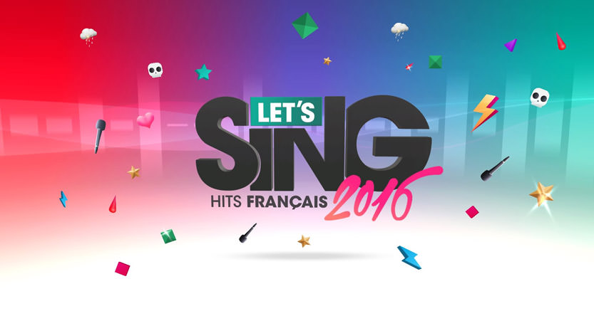 Let's Sing 2016 : Hits Français