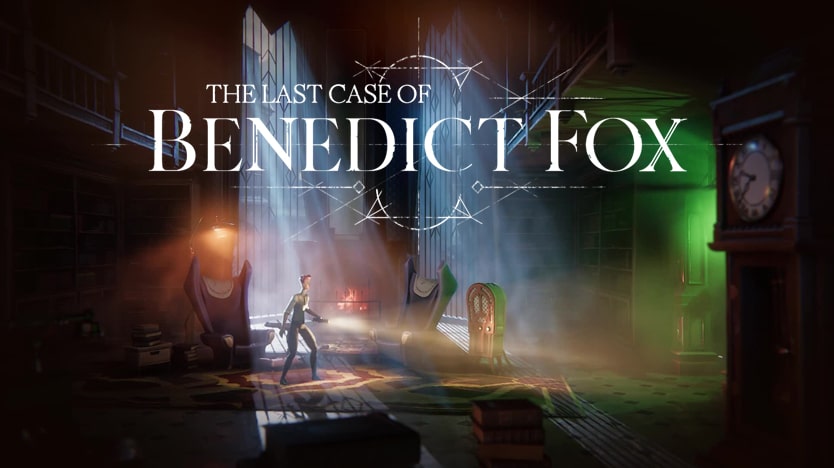 Test The Last Case of Benedict Fox: un jeu lovecraftien avec un gameplay métroidvania