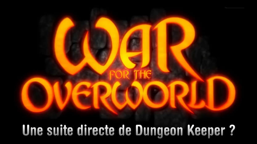 Découvrez le test du jeu War for the Overworld. Est-ce vraiment la suite de Dungeon Keeper ?